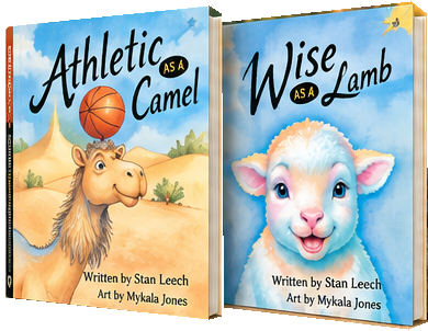 Athletic AS A Camel and Wise AS A Lamb by Stan Leech, illustrated by Mykala Jones